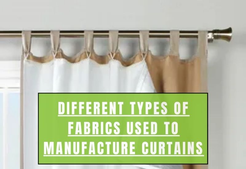 Different Types Of Fabrics Used To Manufacture Curtains