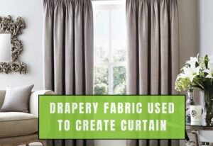 Drapery Fabric Used To Create Curtains