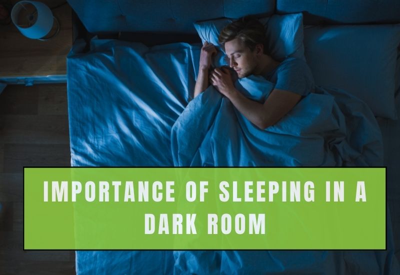 Importance of Sleeping in a Dark Room