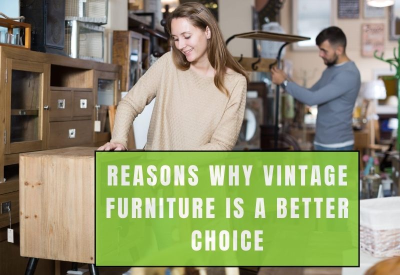 Reasons Why Vintage Furniture Is a Better Choice