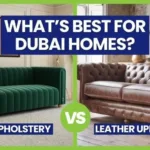 Fabric vs Leather Upholstery for Dubai Homes
